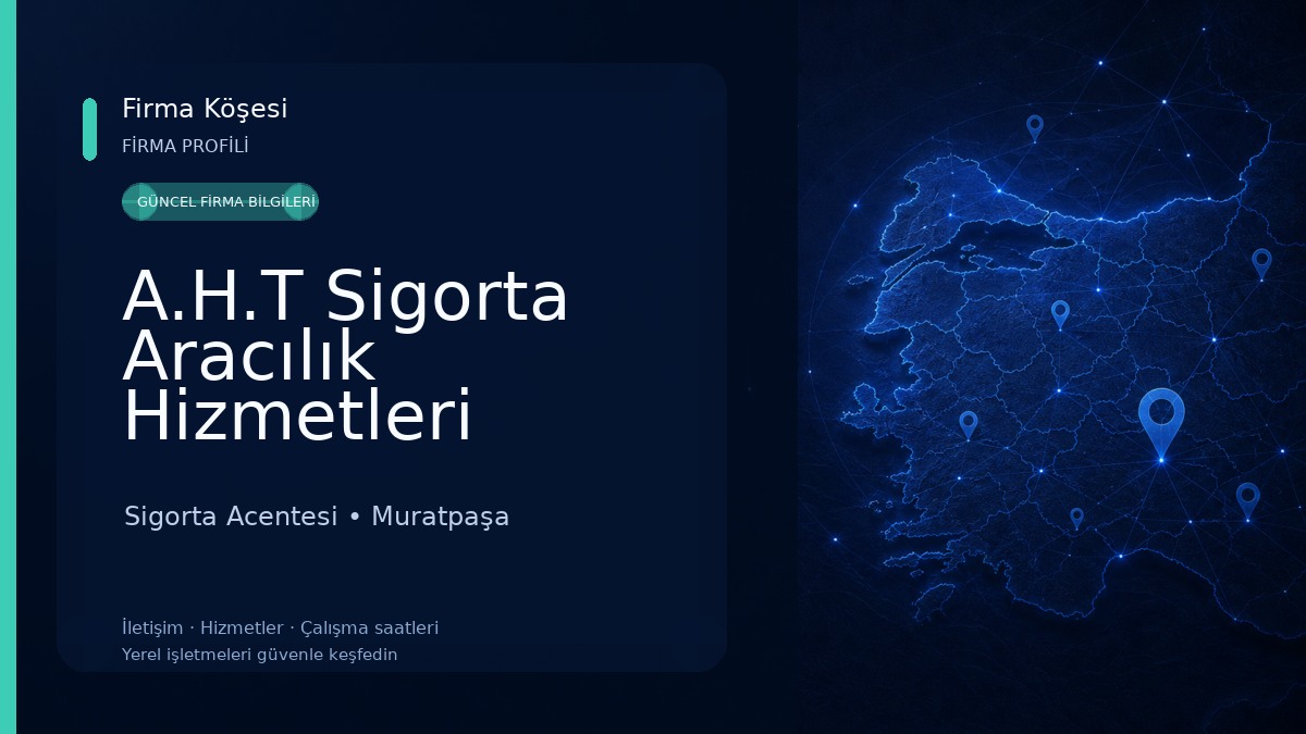 A.H.T Sigorta Aracılık Hizmetleri Ltd.Şti. Sigorta Acentesi