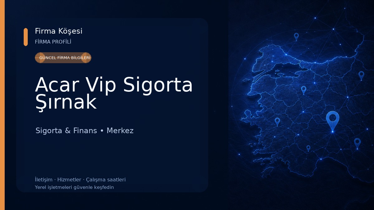 Acar Vip Sigorta Şırnak 