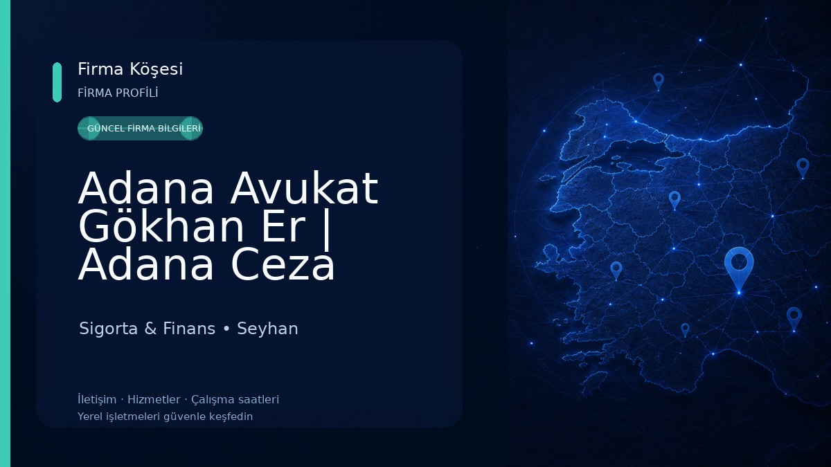 Adana Avukat Gökhan Er | Adana Ceza Avukatı, Boşanma Avukatı,İcra, İşçi ve Miras Avukatı Sigorta & Finans