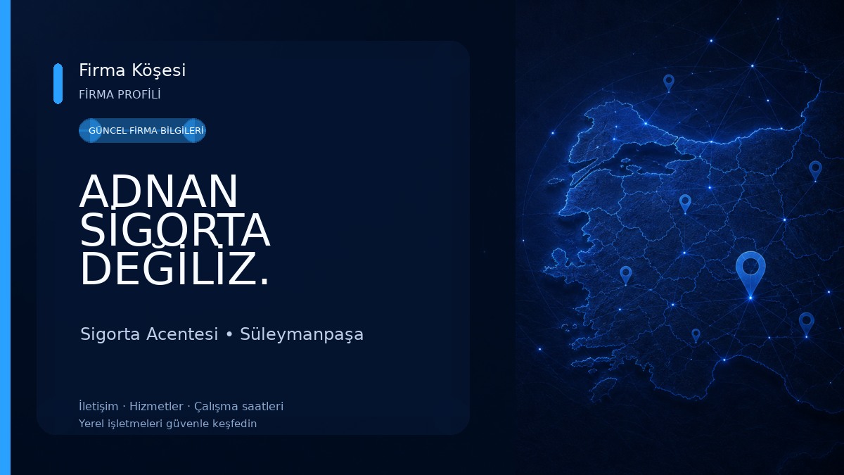 ADNAN SİGORTA DEĞİLİZ.