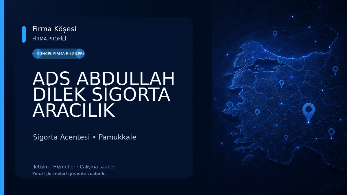 ADS ABDULLAH DİLEK SİGORTA ARACILIK HİZMETLERİ LİMİTED ŞİRKETİ Sigorta Acentesi