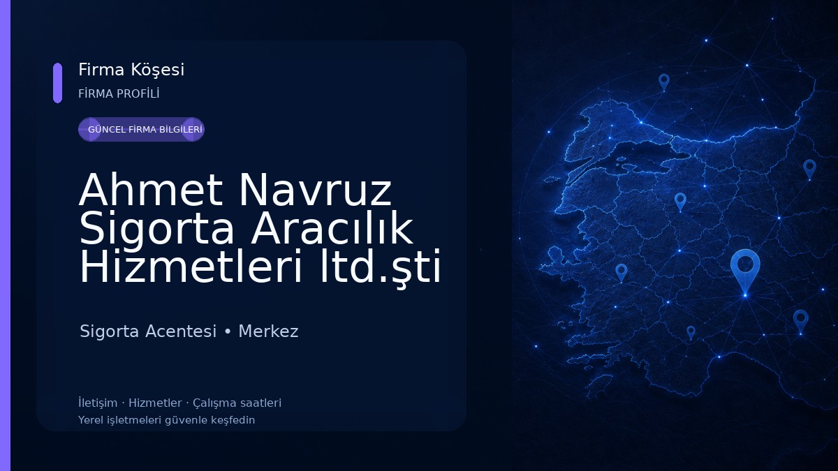 Ahmet Navruz Sigorta Aracılık Hizmetleri ltd.şti 