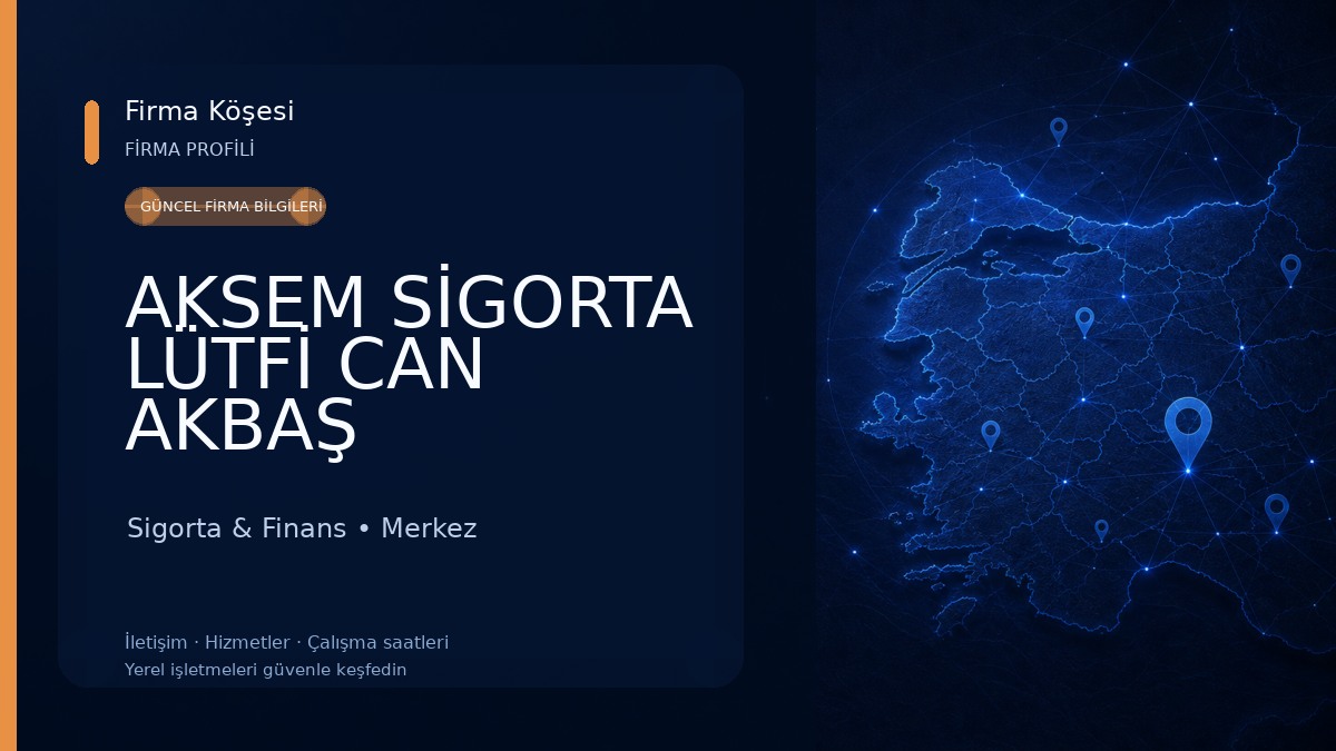 AKSEM SİGORTA LÜTFİ CAN AKBAŞ 