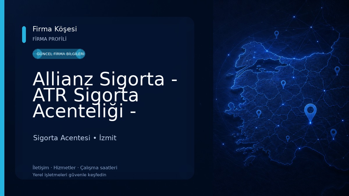 Allianz Sigorta - ATR Sigorta Acenteliği - Kocaeli Sigorta Acentesi