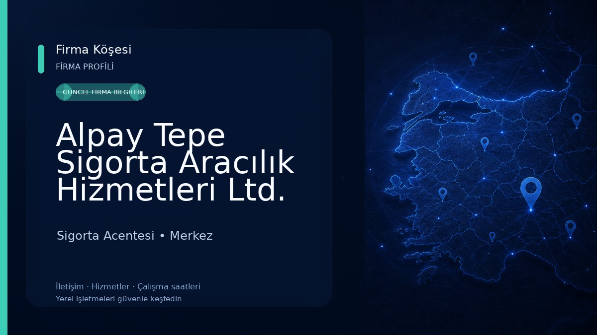 Alpay Tepe Sigorta Aracılık Hizmetleri Ltd. Şti.