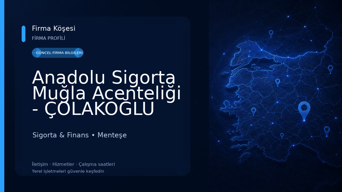 Anadolu Sigorta Muğla Acenteliği - ÇOLAKOĞLU Sigorta & Finans