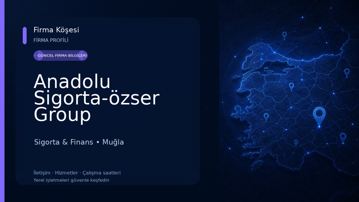 Anadolu Sigorta-özser Group Sigorta & Finans