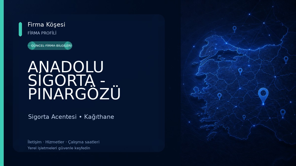 ANADOLU SİGORTA - PINARGÖZÜ SİGORTA ACENTESİ 