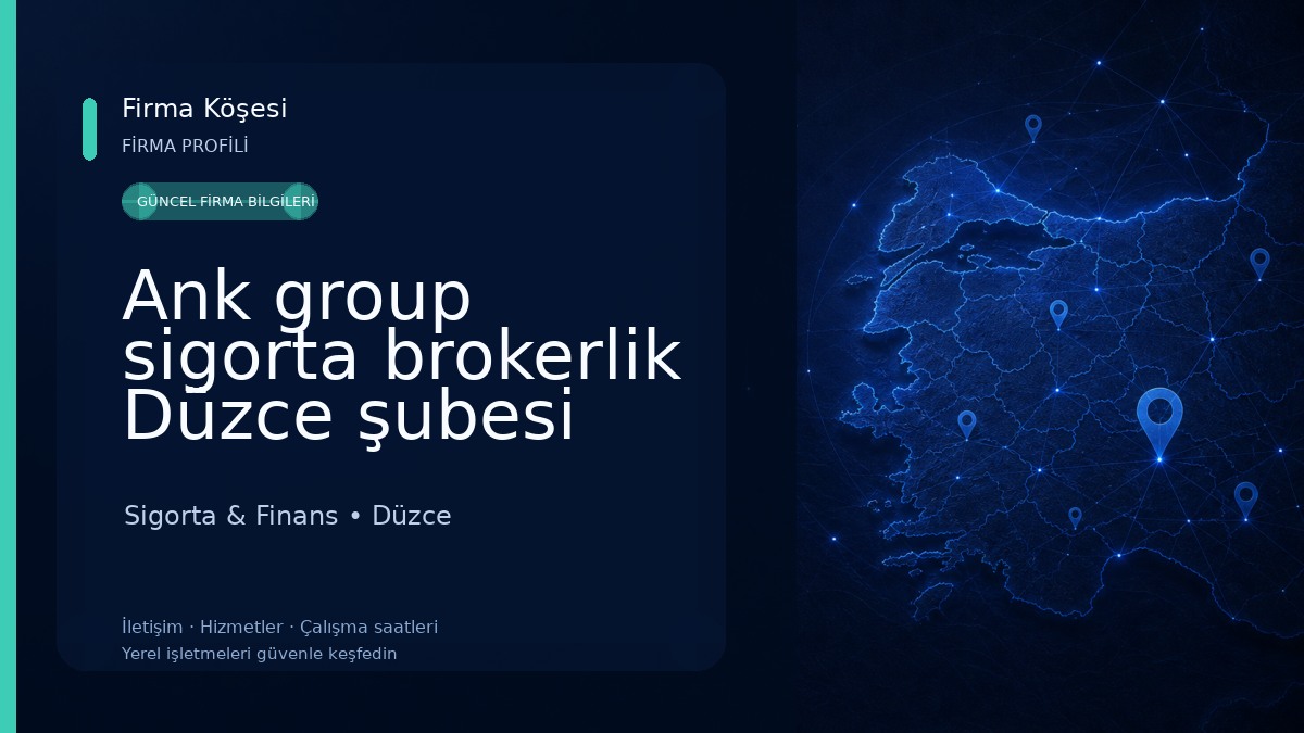 Ank group sigorta brokerlik Düzce şubesi