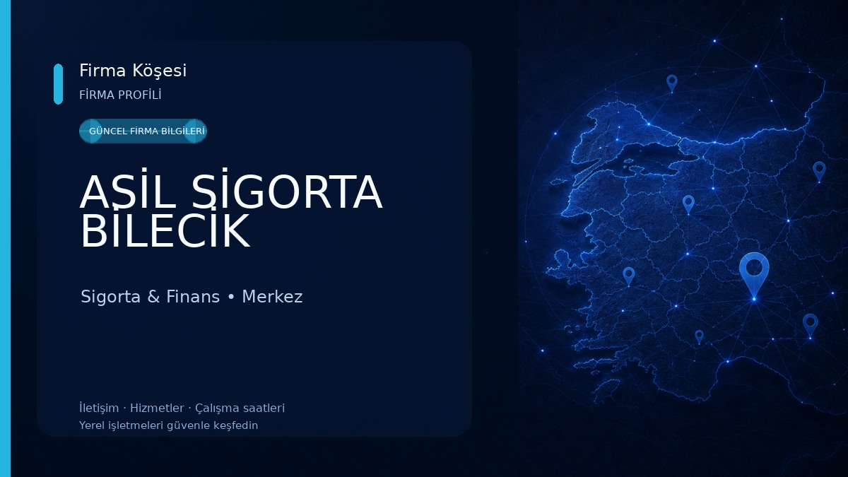 ASİL SİGORTA BİLECİK Sigorta & Finans