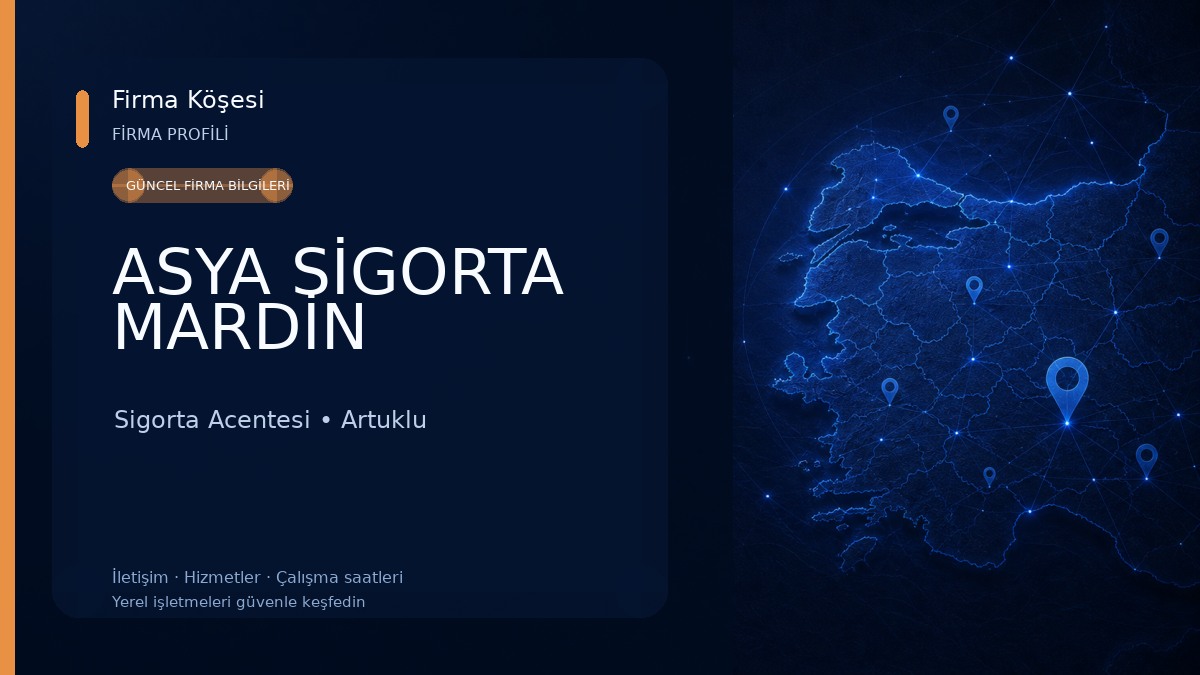 ASYA SİGORTA MARDİN Sigorta Acentesi