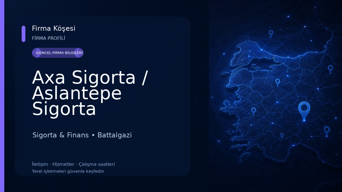 Axa Sigorta / Aslantepe Sigorta Acenteliği Malatya