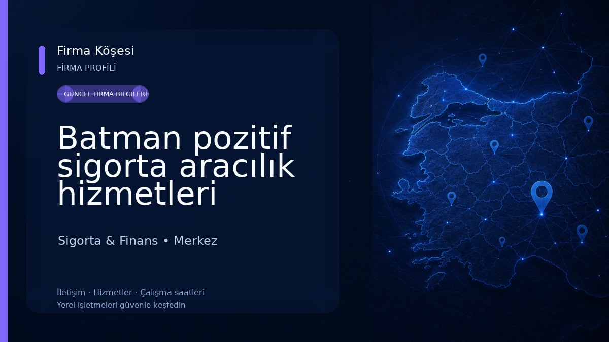 Batman pozitif sigorta aracılık hizmetleri Sigorta & Finans