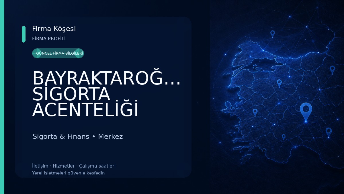 BAYRAKTAROĞULLARI SİGORTA ACENTELİĞİ Sigorta & Finans