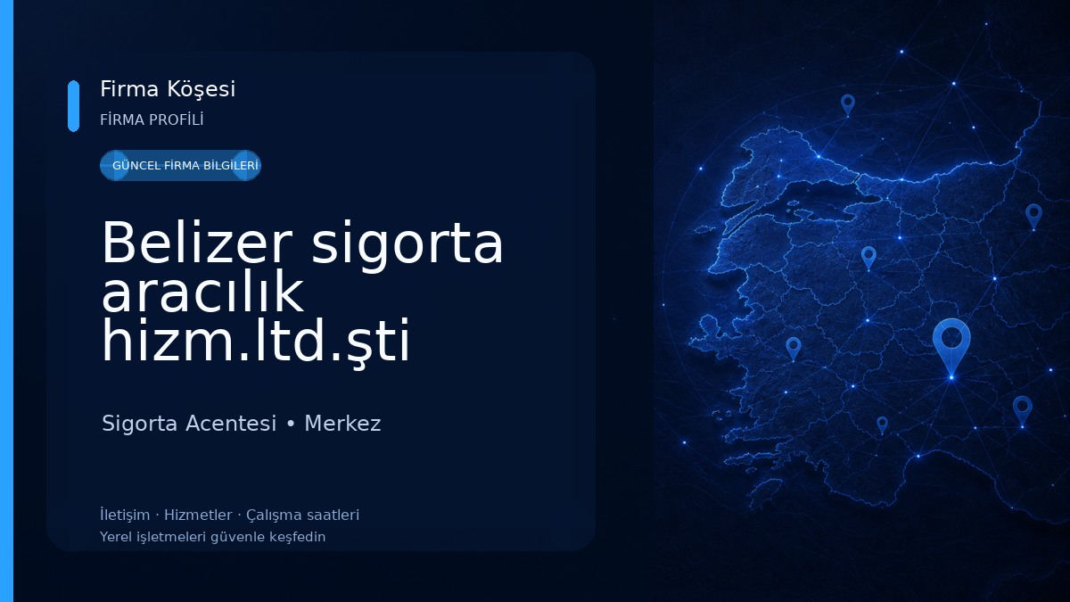 Belizer sigorta aracılık hizm.ltd.şti Sigorta Acentesi