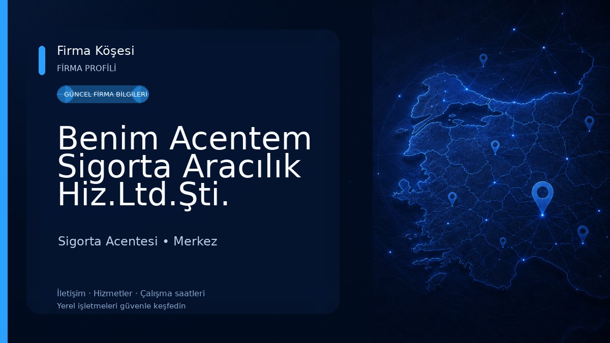 Benim Acentem Sigorta Aracılık Hiz.Ltd.Şti. Sigorta Acentesi