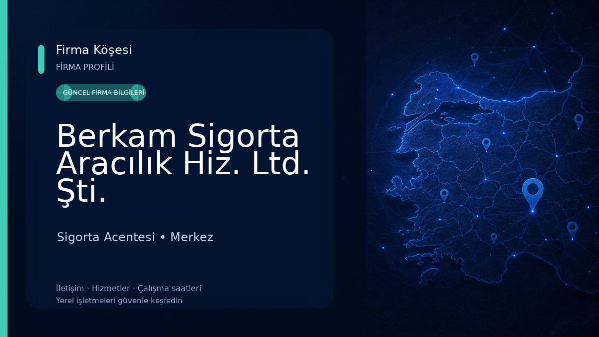 Berkam Sigorta Aracılık Hiz. Ltd. Şti. 