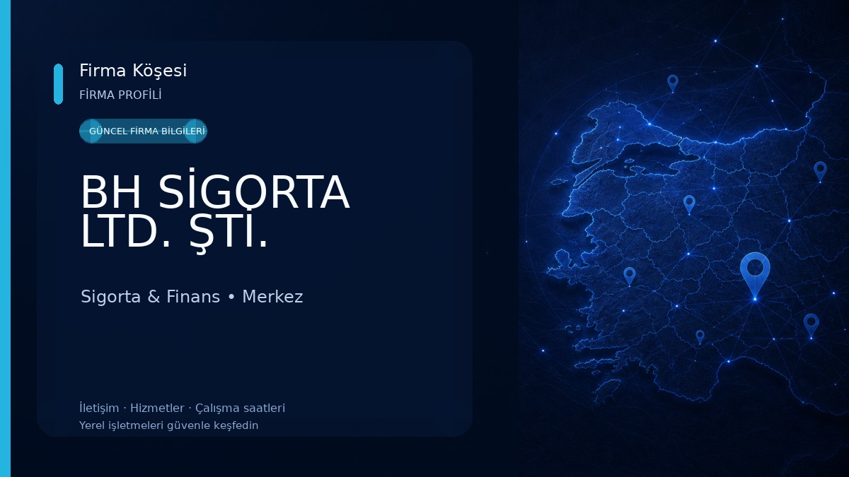 BH SİGORTA LTD. ŞTİ. 