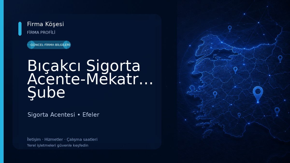 Bıçakcı Sigorta Acente-Mekatronik Şube 
