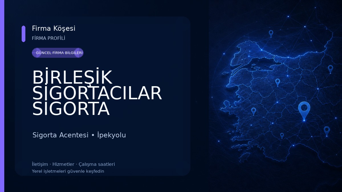 BİRLEŞİK SİGORTACILAR SİGORTA BROKERLİĞİ VAN MERKEZ TEMSİLCİLİĞİ