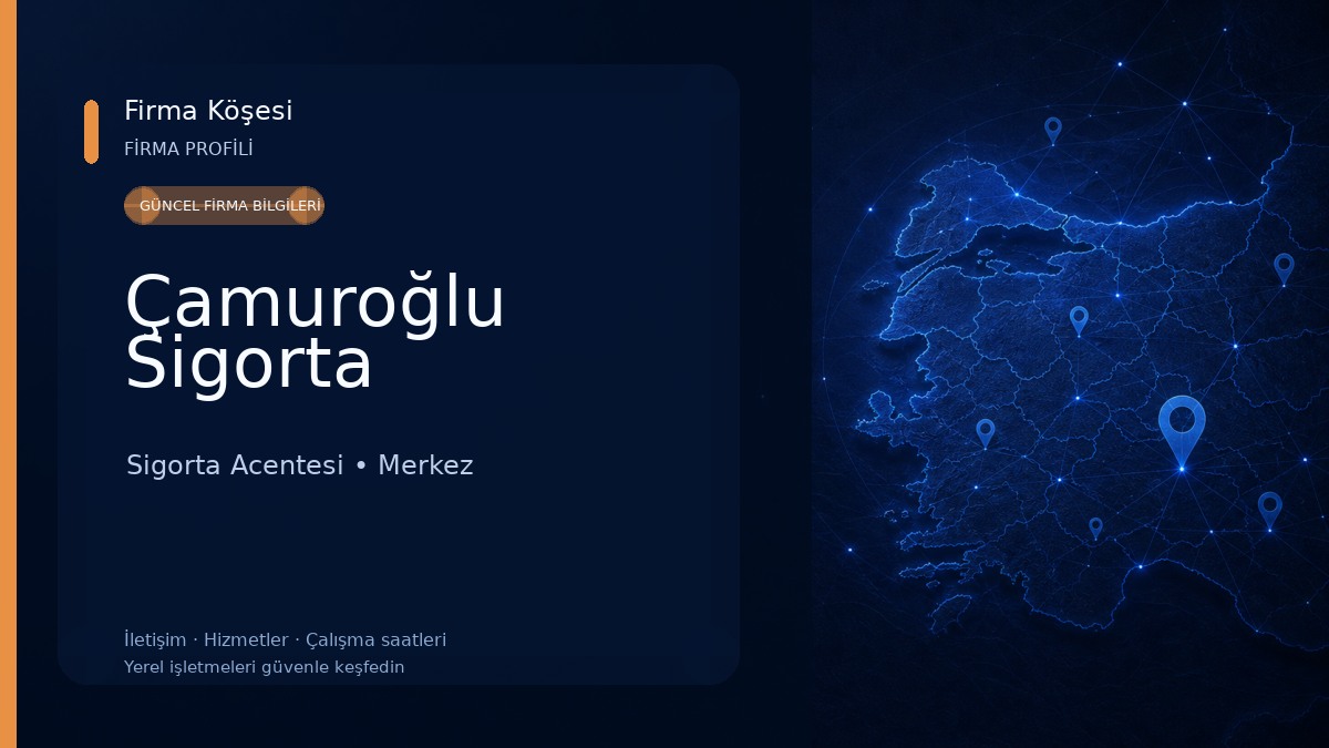 Çamuroğlu Sigorta Sigorta Acentesi