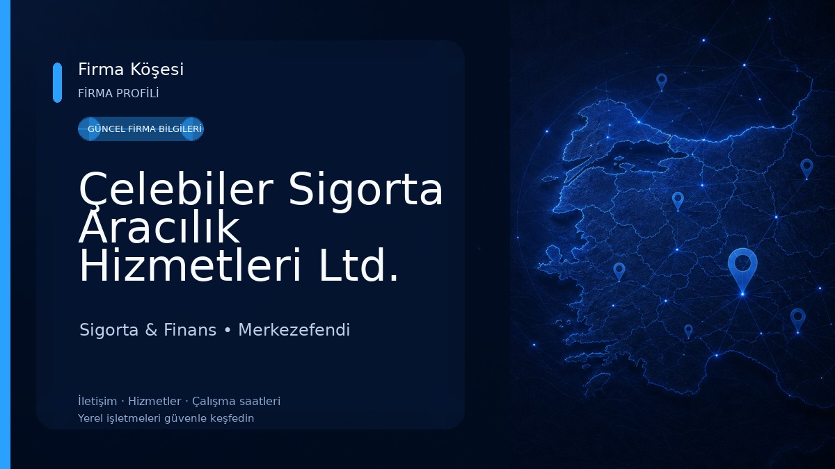 Çelebiler Sigorta Aracılık Hizmetleri Ltd. Şti. Sigorta & Finans