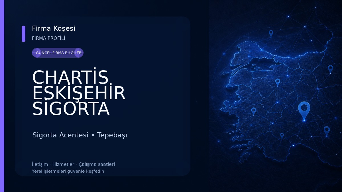 CHARTİS ESKİŞEHİR SİGORTA Sigorta Acentesi