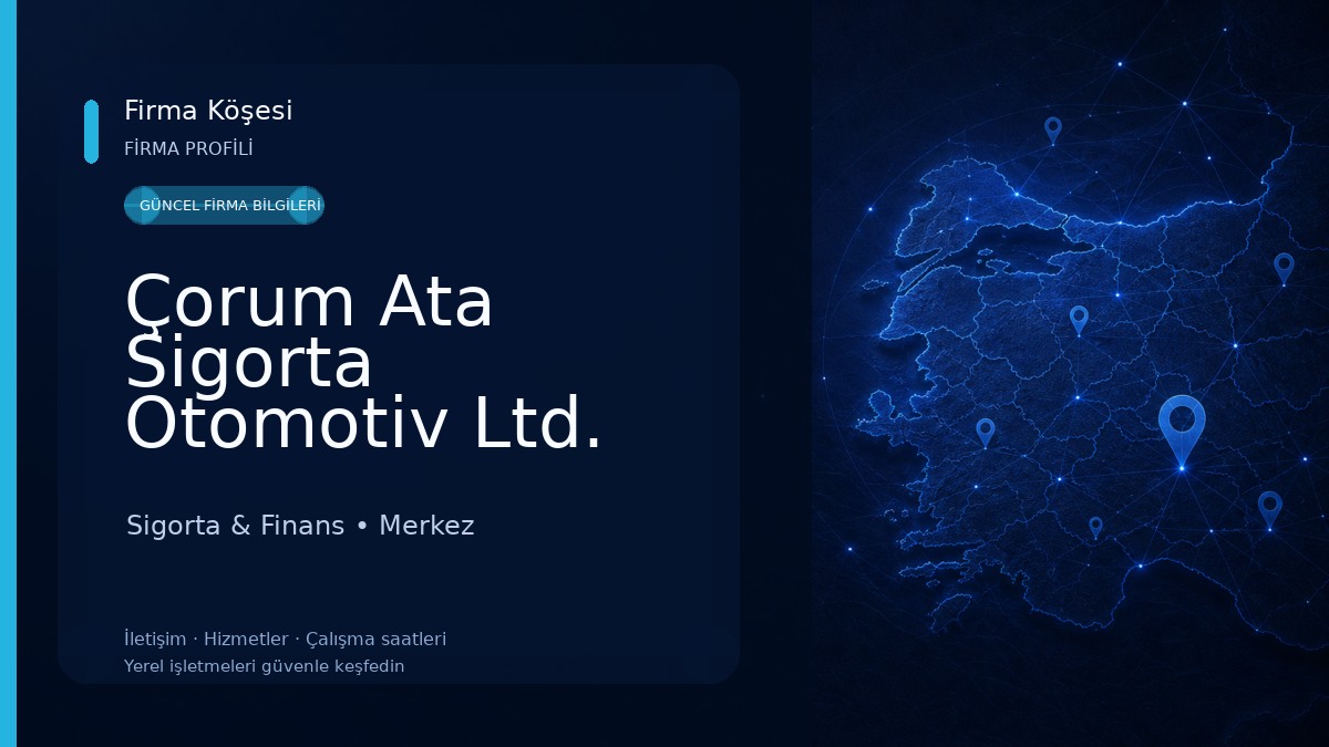 Çorum Ata Sigorta Otomotiv Ltd. Şti.