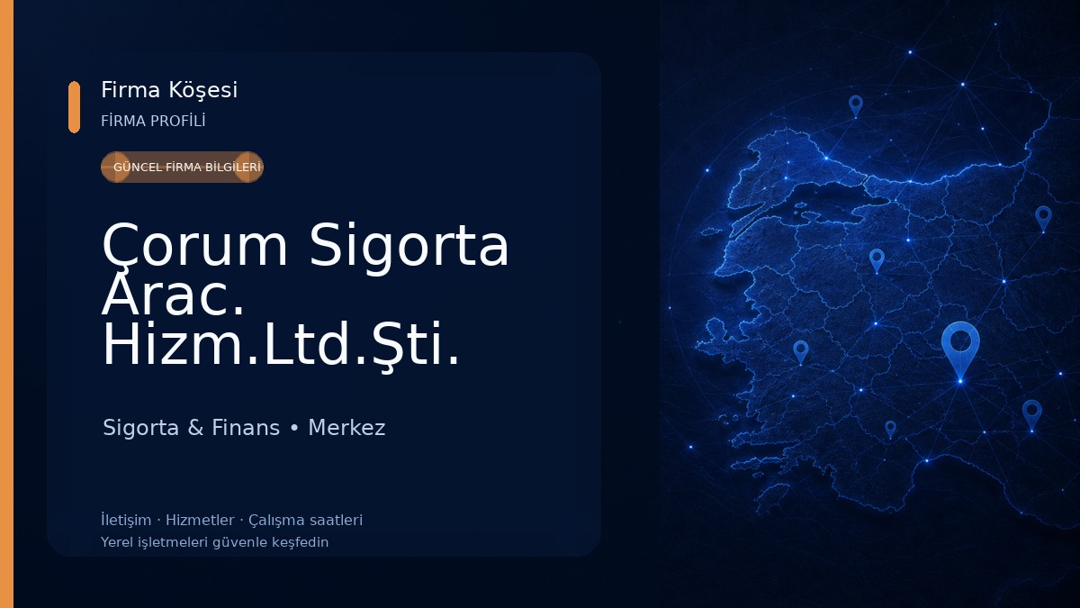 Çorum Sigorta Arac. Hizm.Ltd.Şti.