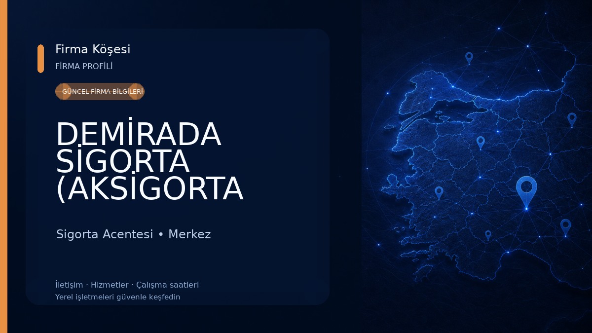 DEMİRADA SİGORTA (AKSİGORTA ACENTESİ) FİKRET ADA Sigorta Acentesi