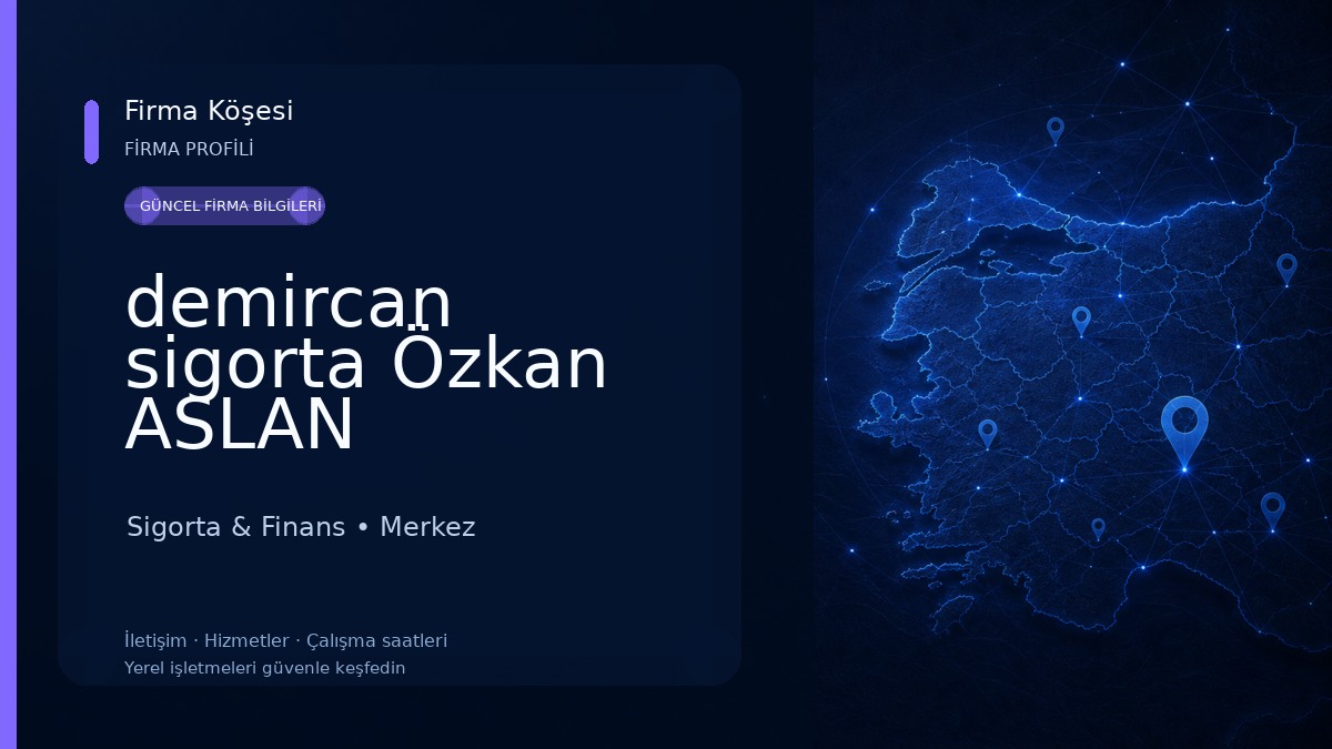 demircan sigorta Özkan ASLAN Sigorta & Finans