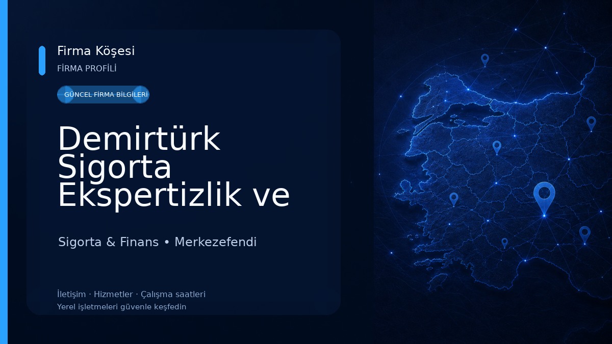 Demirtürk Sigorta Ekspertizlik ve Gayrimenkul Değerleme Hizmetleri Ltd. Şti. Sigorta & Finans