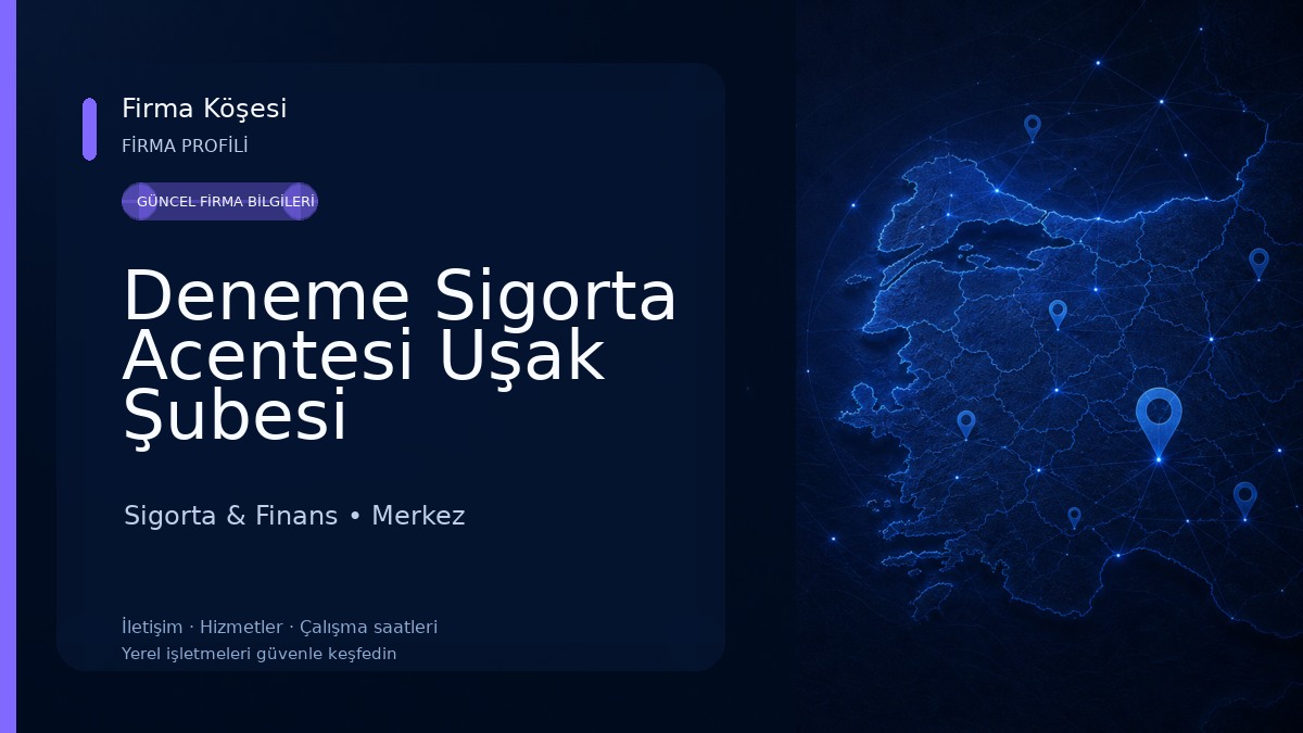 Deneme Sigorta Acentesi Uşak Şubesi Sigorta & Finans