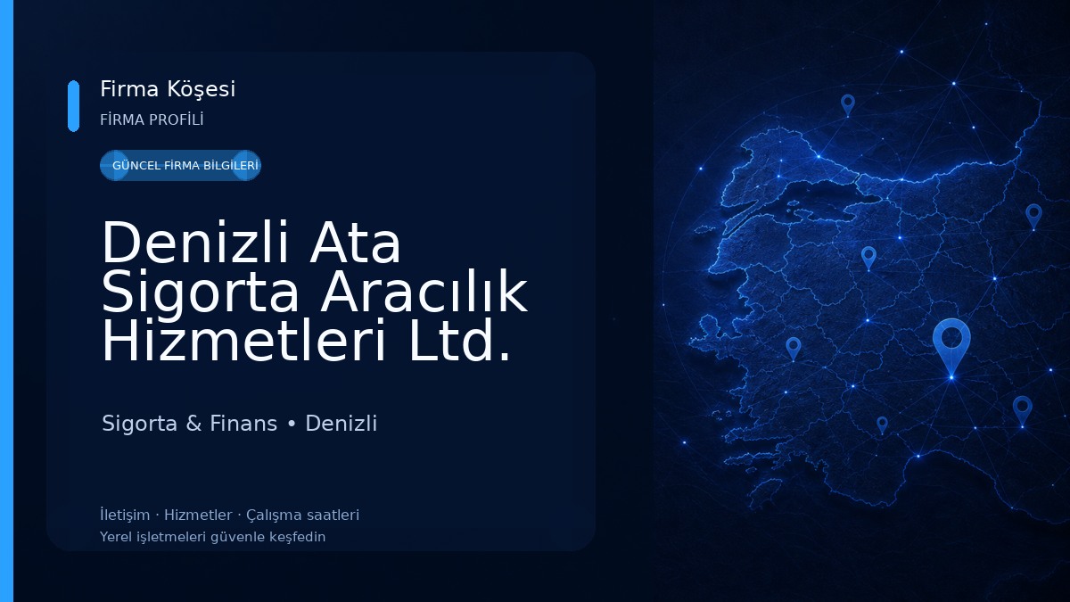 Denizli Ata Sigorta Aracılık Hizmetleri Ltd. Şti 