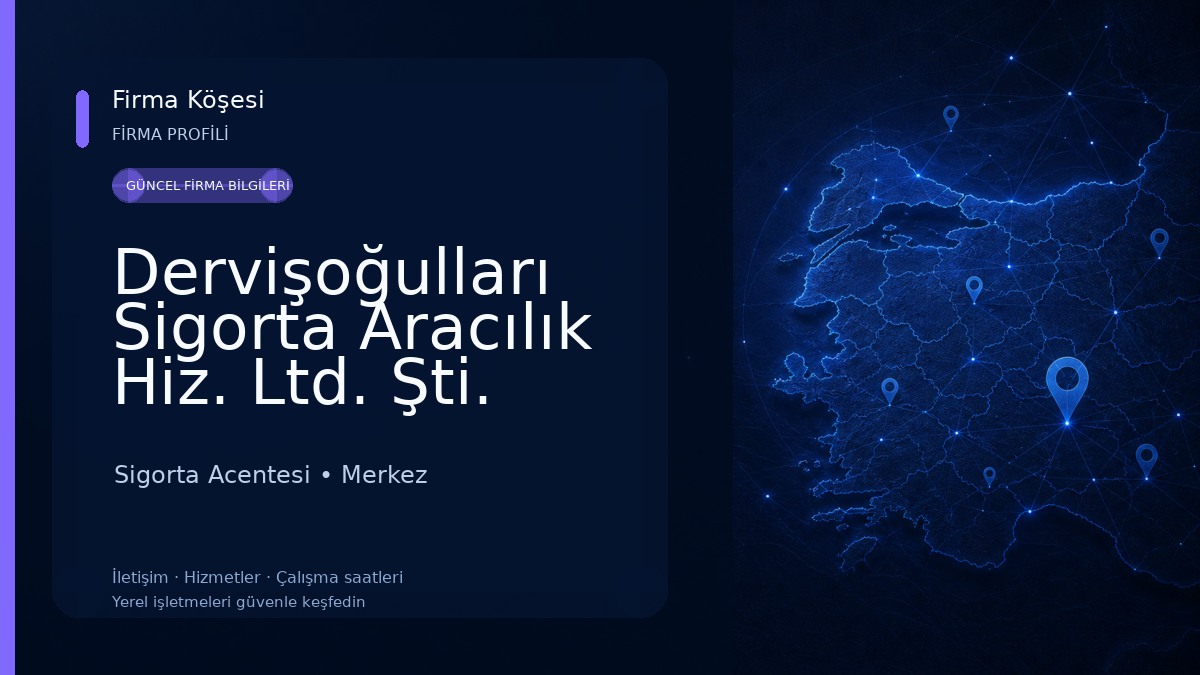 Dervişoğulları Sigorta Aracılık Hiz. Ltd. Şti. 