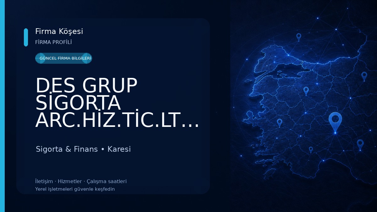 DES GRUP SİGORTA ARC.HİZ.TİC.LTD.ŞTİ. 