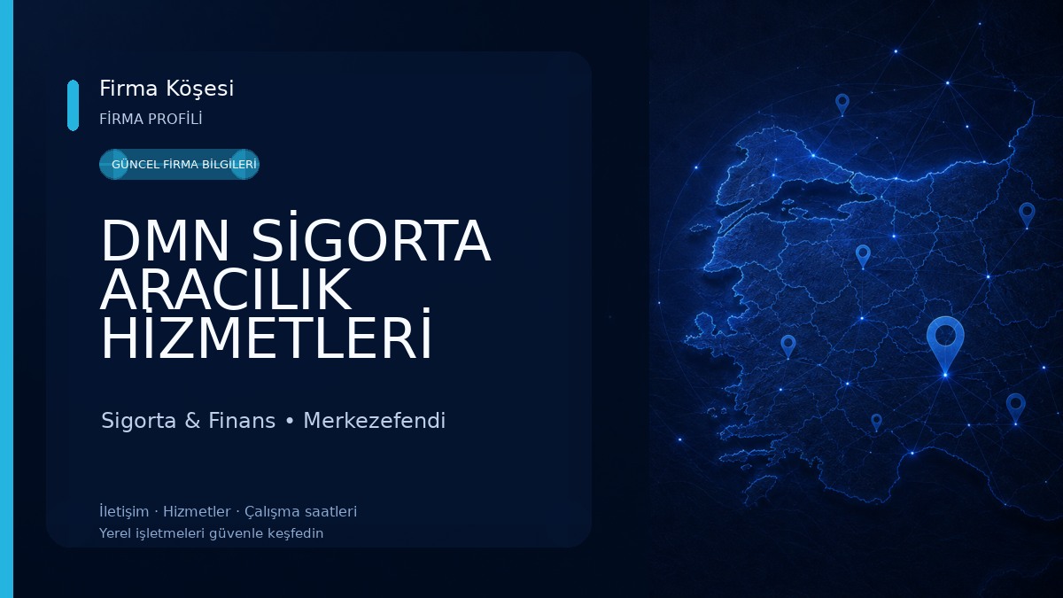 DMN SİGORTA ARACILIK HİZMETLERİ LİMİTED ŞİRKETİ - ESTD 2004