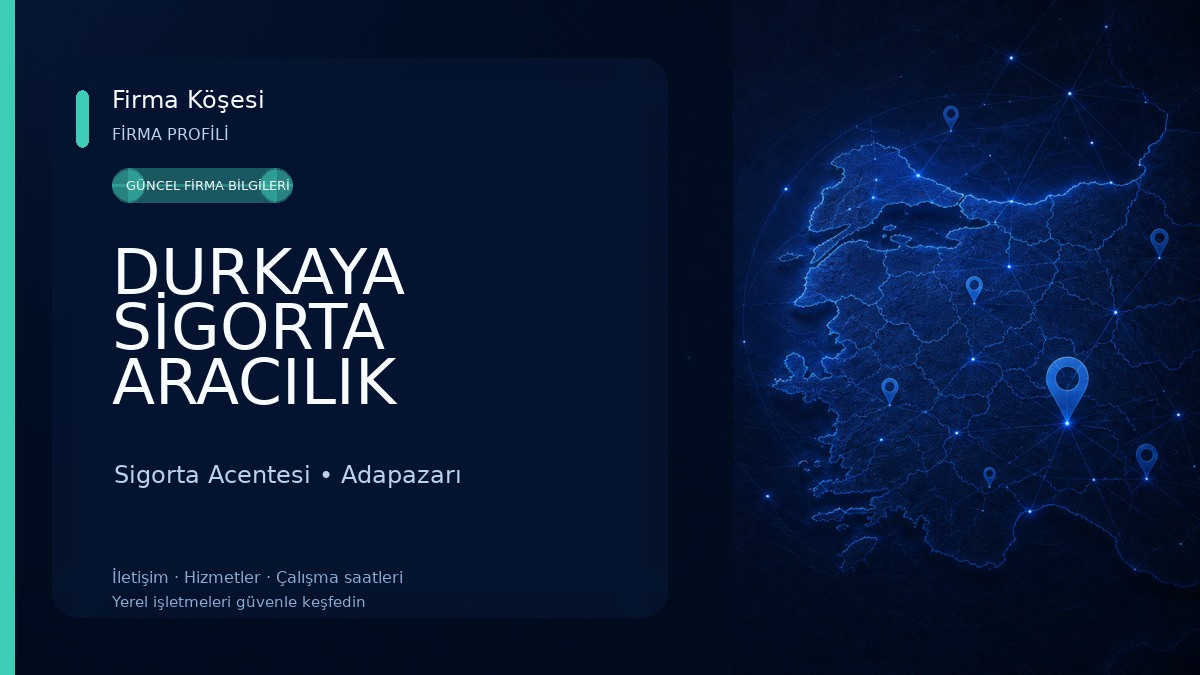 DURKAYA SİGORTA ARACILIK HİZMETLERİ LTD.ŞTİ Sigorta Acentesi