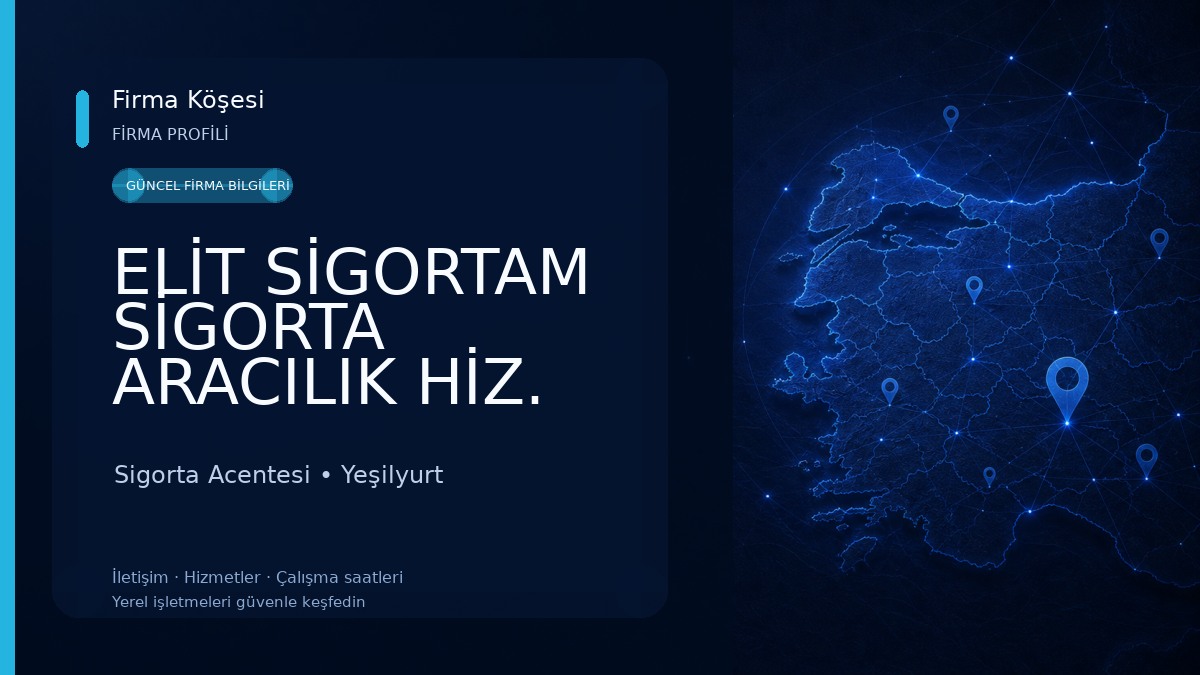 ELİT SİGORTAM SİGORTA ARACILIK HİZ. LTD. ŞTİ.