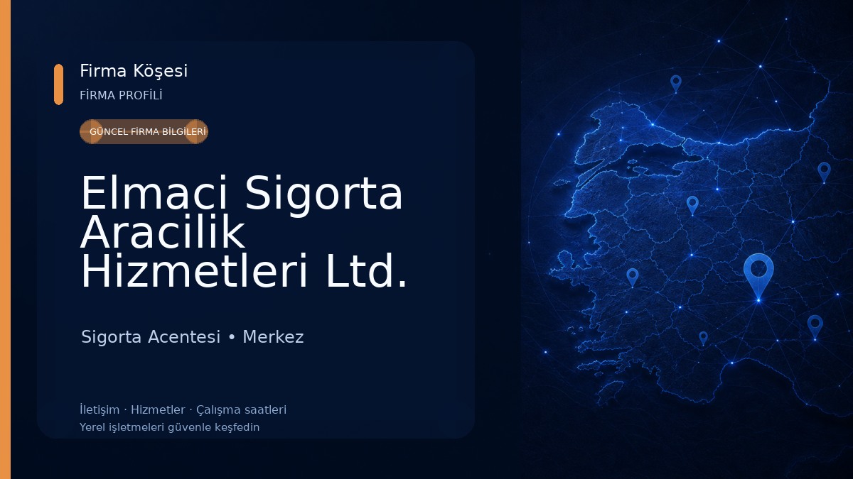 Elmaci Sigorta Aracilik Hizmetleri Ltd. Şti.