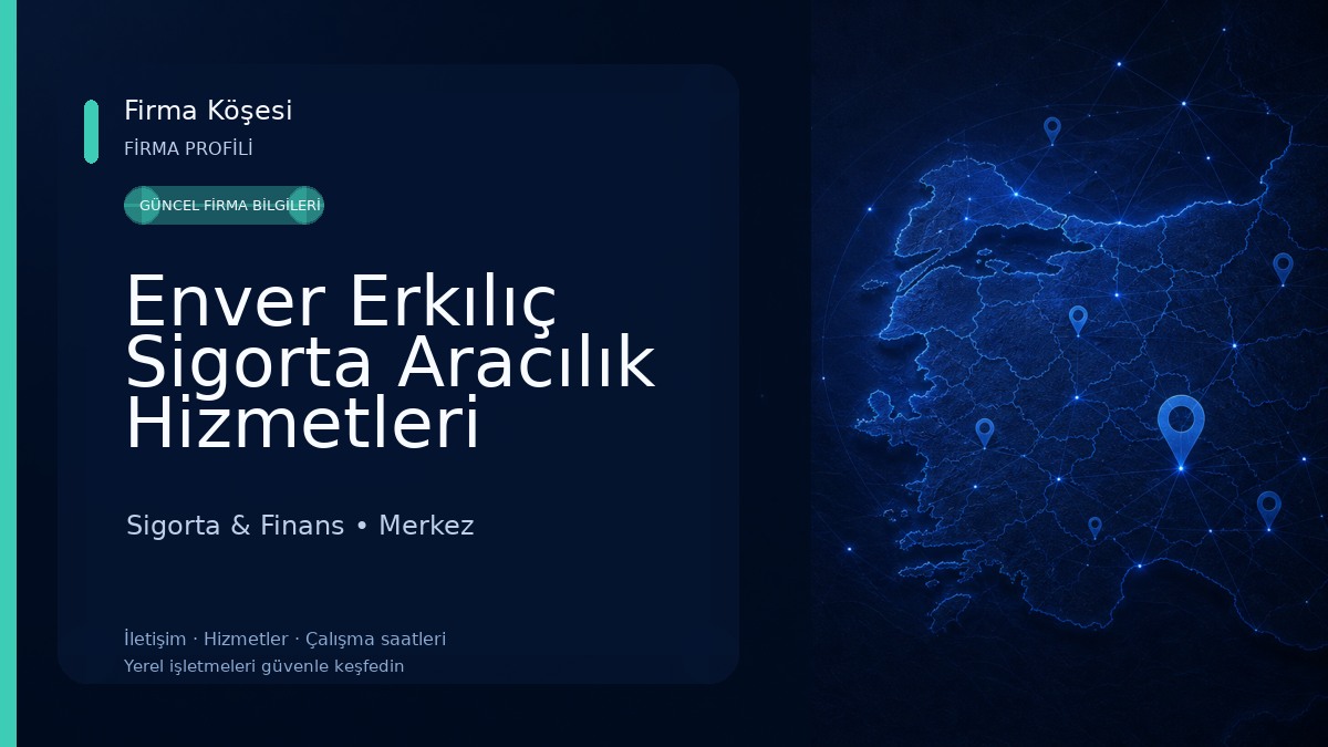 Enver Erkılıç Sigorta Aracılık Hizmetleri Sigorta & Finans