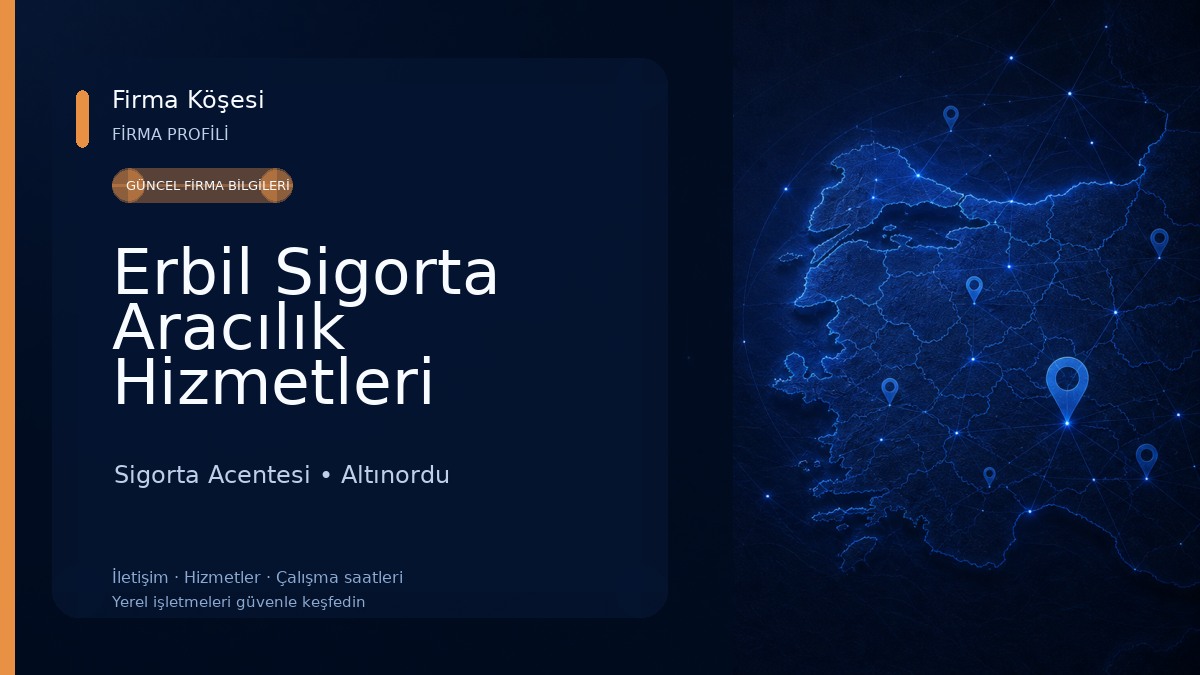 Erbil Sigorta Aracılık Hizmetleri Limited Şirketi Sigorta Acentesi