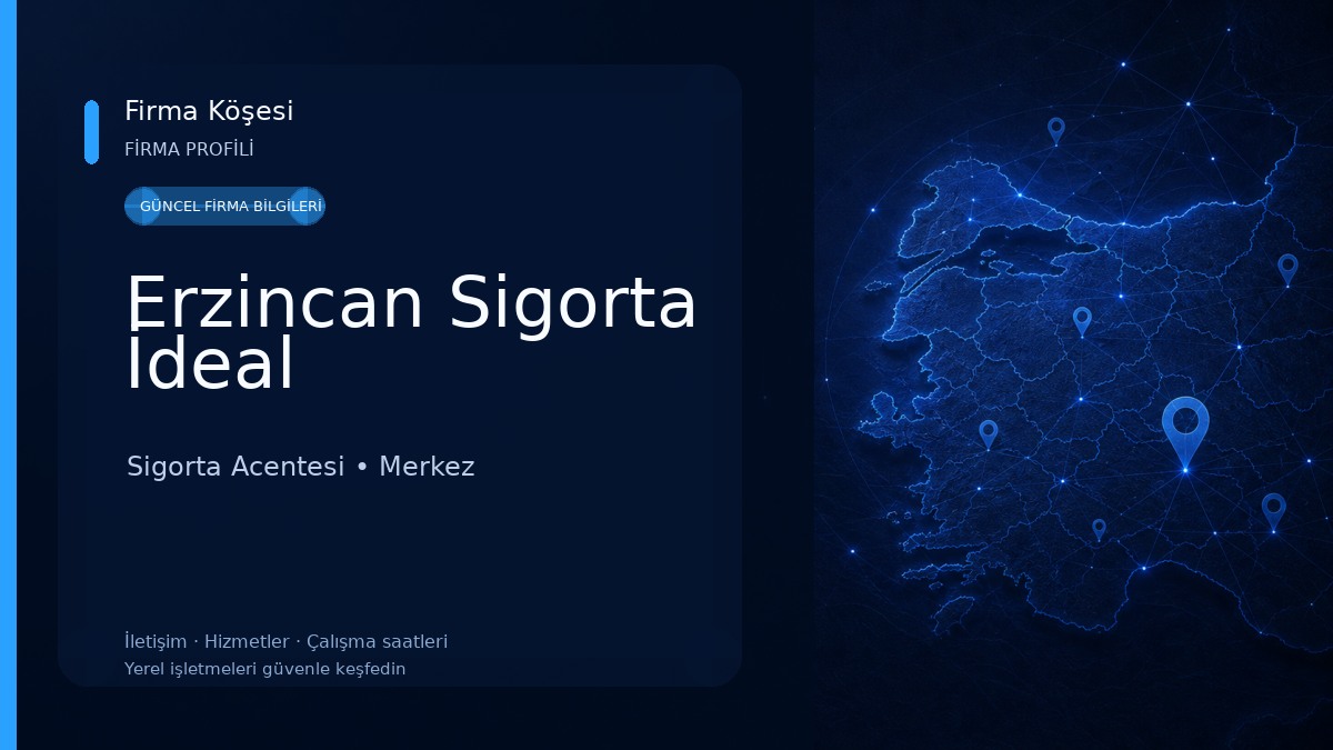 Erzincan Sigorta İdeal Sigorta Acentesi