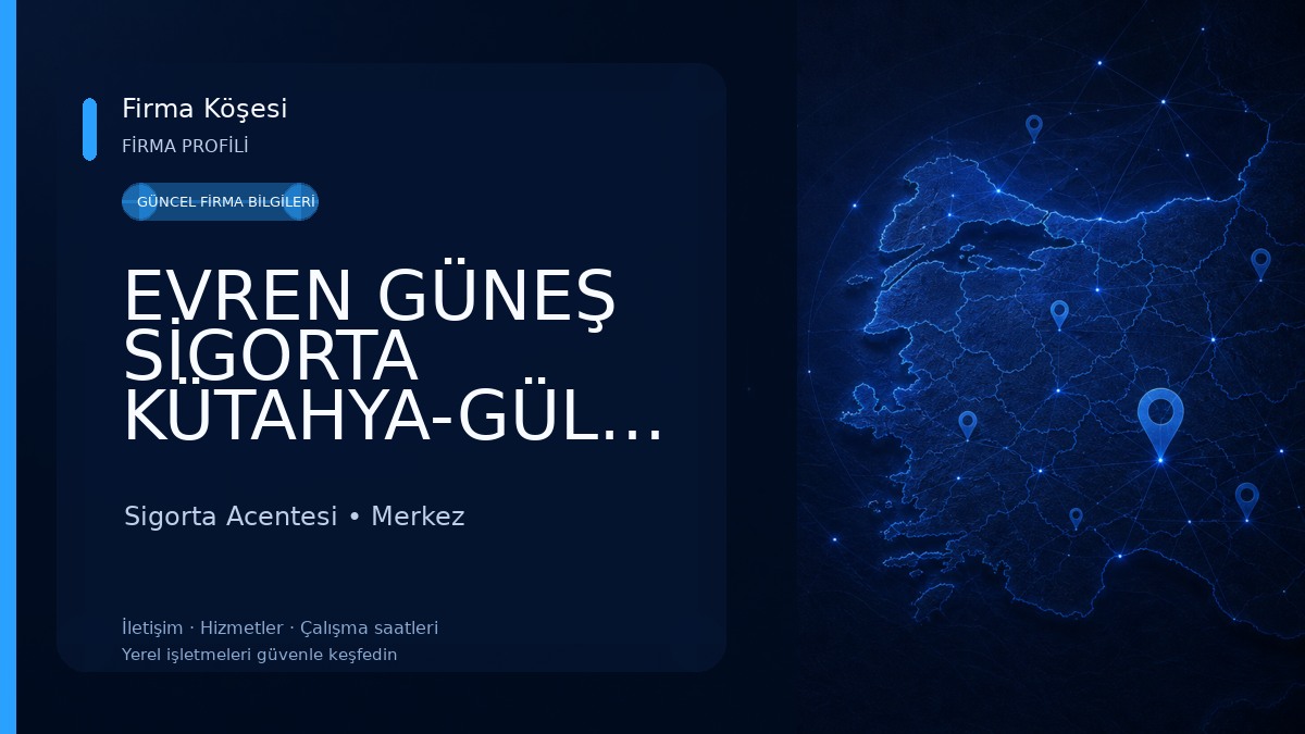 EVREN GÜNEŞ SİGORTA KÜTAHYA-GÜLVEN KARAKALE