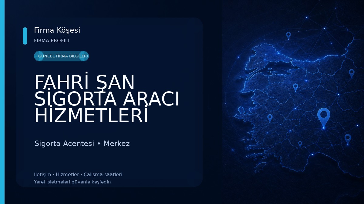 FAHRİ ŞAN SİGORTA ARACI HİZMETLERİ 