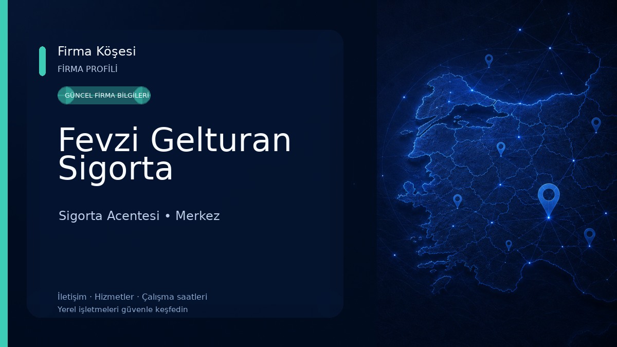 Fevzi Gelturan Sigorta Sigorta Acentesi