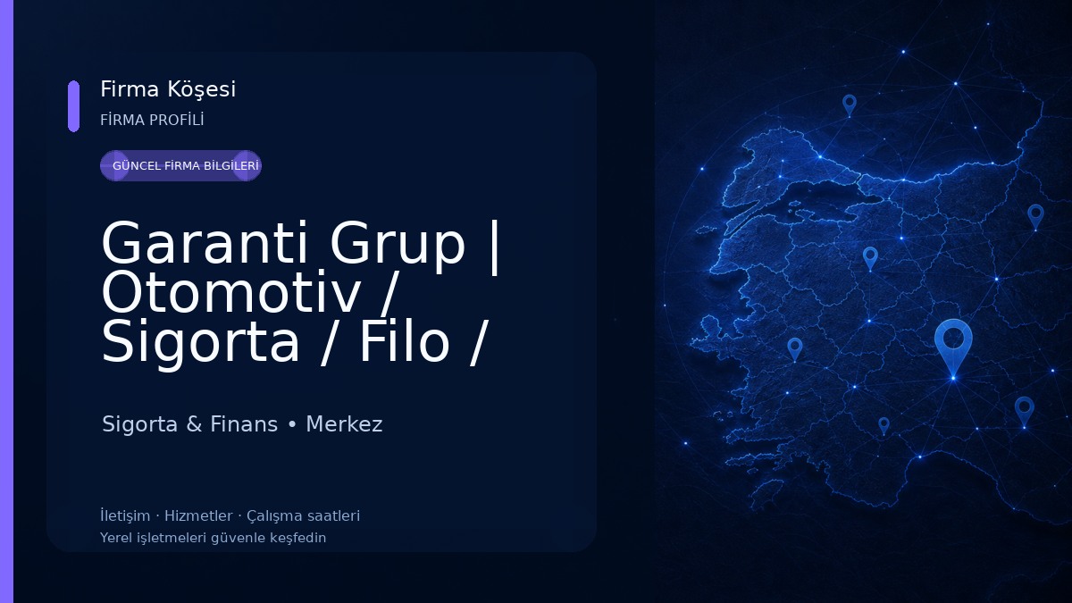 Garanti Grup | Otomotiv / Sigorta / Filo / Gayrimenkul