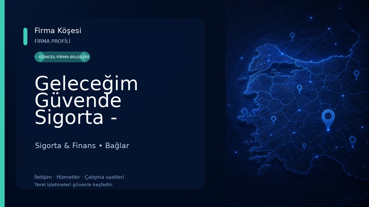 Geleceğim Güvende Sigorta - Diyarbakır Sigorta Sigorta & Finans