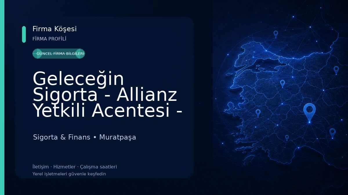Geleceğin Sigorta - Allianz Yetkili Acentesi - Antalya Sigorta & Finans