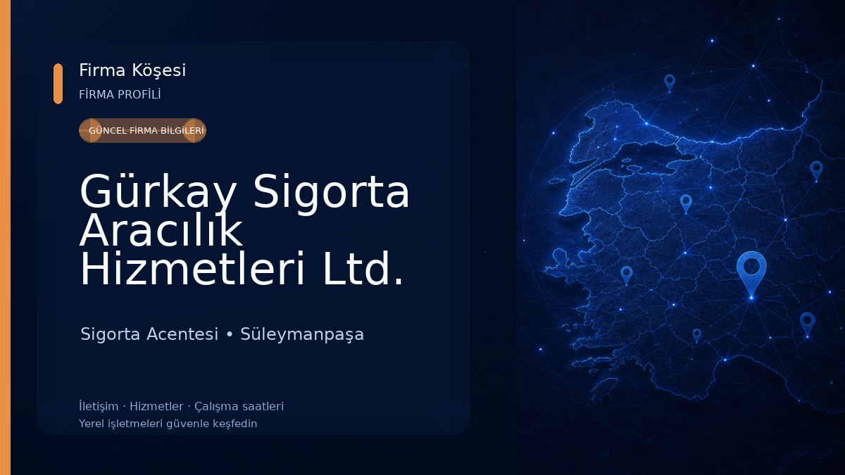 Gürkay Sigorta Aracılık Hizmetleri Ltd. Şti. Tekirdağ Sigortacı 